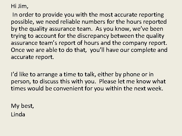 Hi Jim, In order to provide you with the most accurate reporting possible, we