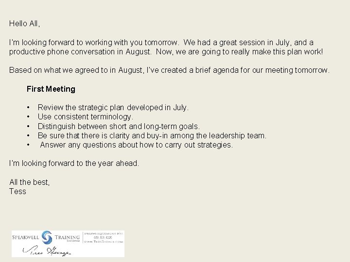 Hello All, I’m looking forward to working with you tomorrow. We had a great