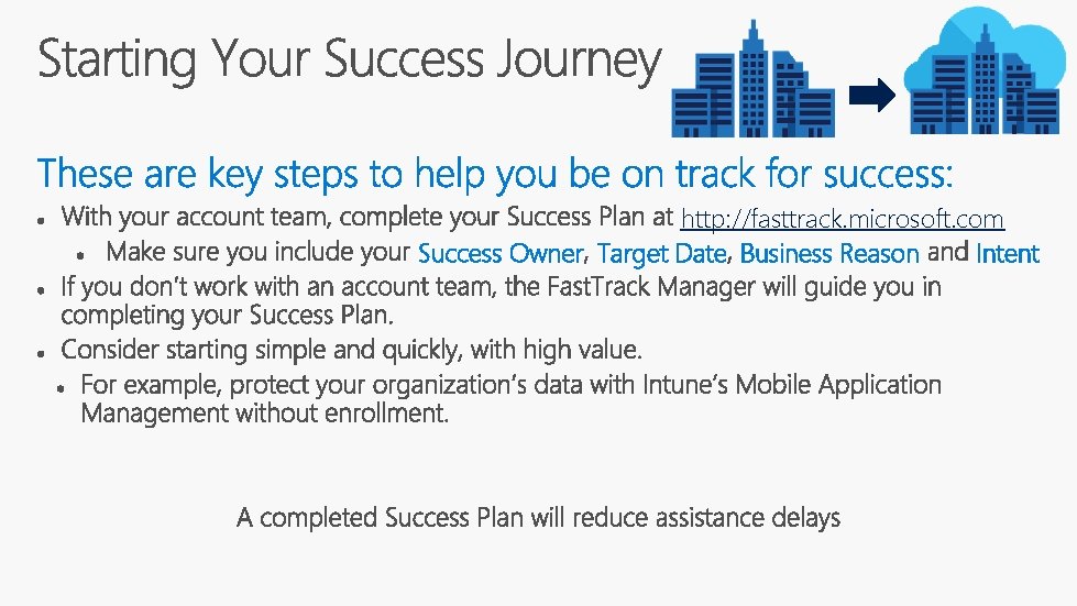 http: //fasttrack. microsoft. com Success Owner Target Date Business Reason Intent 