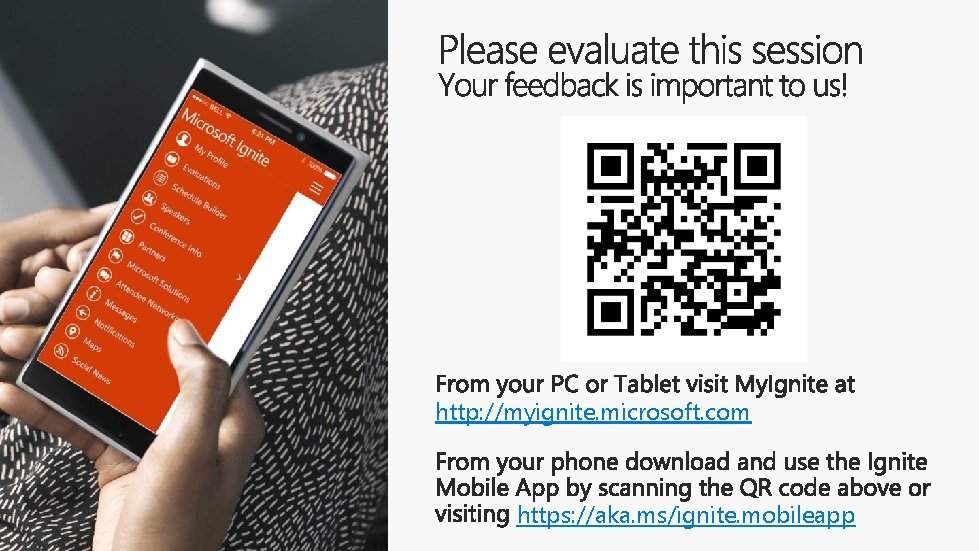 http: //myignite. microsoft. com https: //aka. ms/ignite. mobileapp 