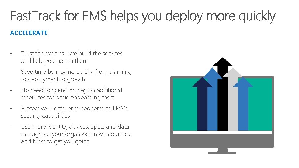 ACCELERATE • Trust the experts—we build the services and help you get on them