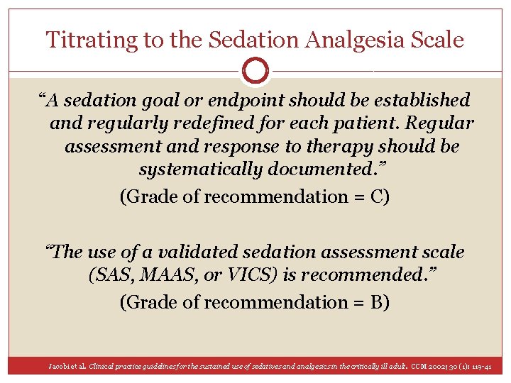 Titrating to the Sedation Analgesia Scale “A sedation goal or endpoint should be established