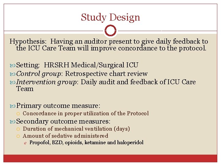 Study Design Hypothesis: Having an auditor present to give daily feedback to the ICU