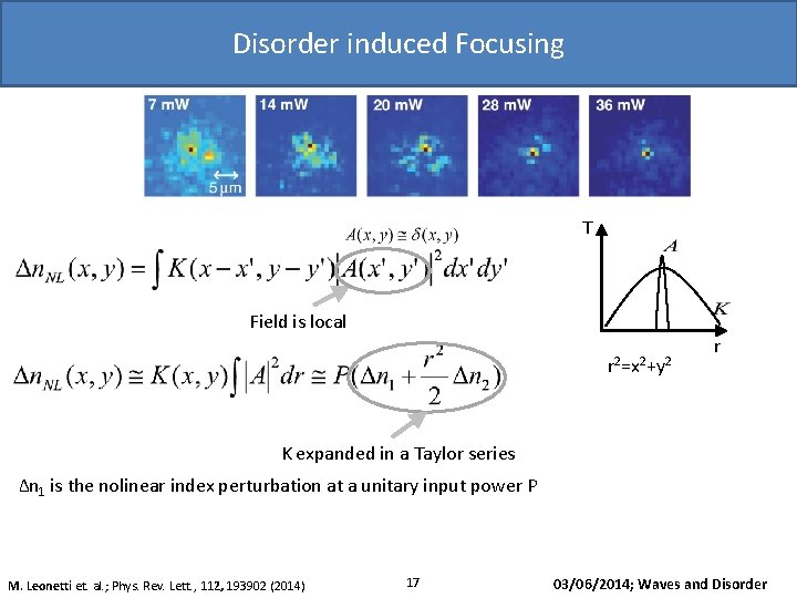 Disorder induced Focusing 1 µm T Field is local r 2=x 2+y 2 r