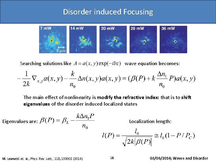 Disorder induced Focusing 1 µm Searching solutions like wave equation becomes: The main effect