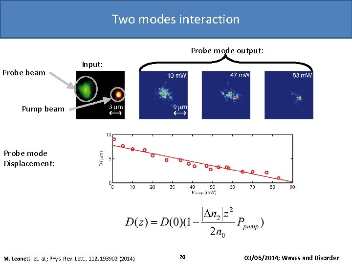 Two modes interaction Probe mode output: Probe beam Input: Pump beam Probe mode Displacement: