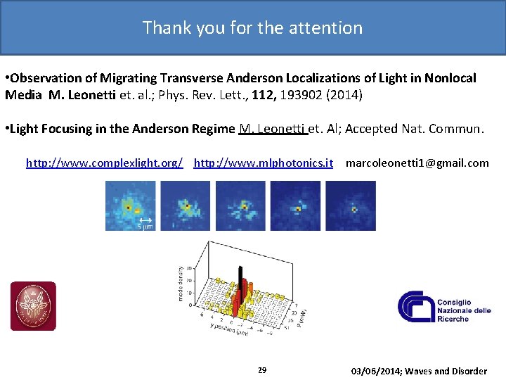 Thank you for the attention • Observation of Migrating Transverse Anderson Localizations of Light