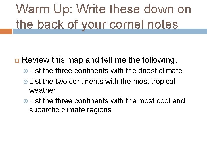 Warm Up: Write these down on the back of your cornel notes Review this