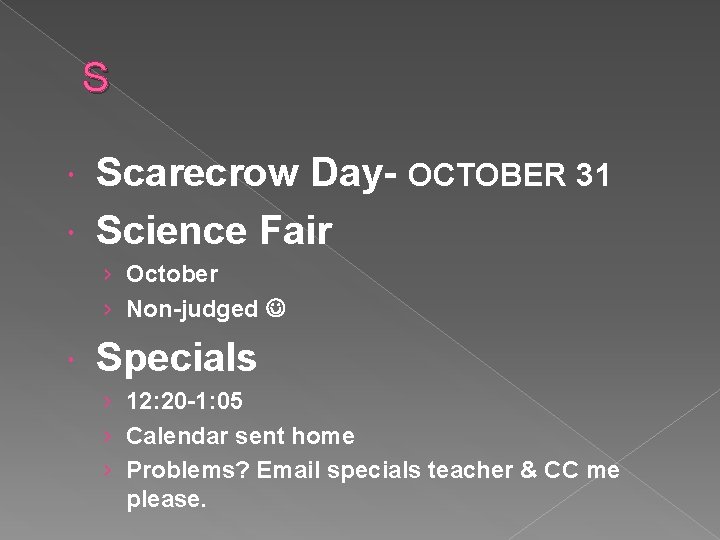 S Scarecrow Day- OCTOBER 31 Science Fair › October › Non-judged Specials › 12: