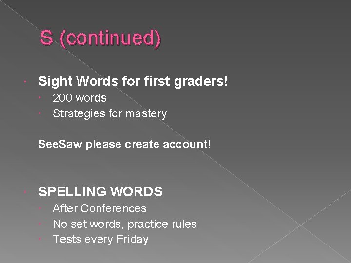 S (continued) Sight Words for first graders! 200 words Strategies for mastery See. Saw