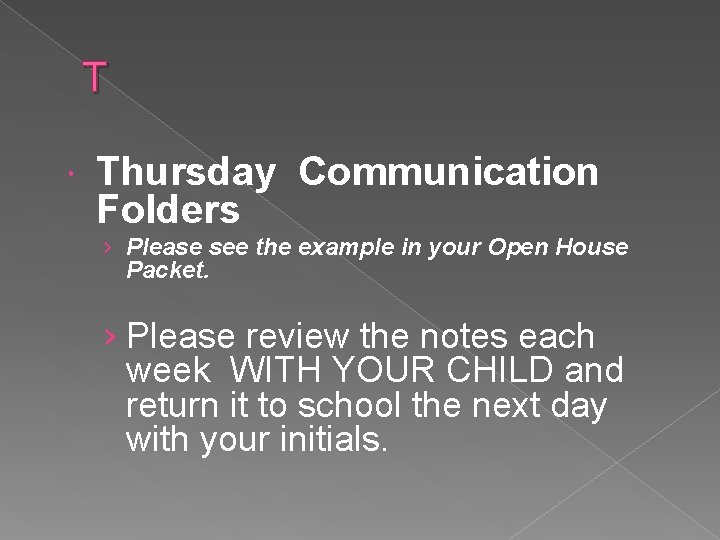 T Thursday Communication Folders › Please see the example in your Open House Packet.