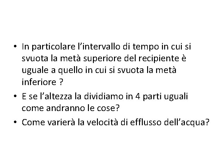  • In particolare l’intervallo di tempo in cui si svuota la metà superiore