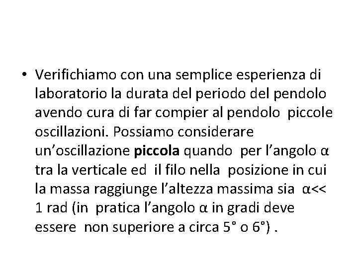  • Verifichiamo con una semplice esperienza di laboratorio la durata del periodo del