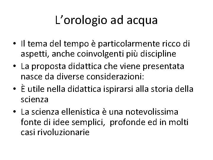 L’orologio ad acqua • Il tema del tempo è particolarmente ricco di aspetti, anche