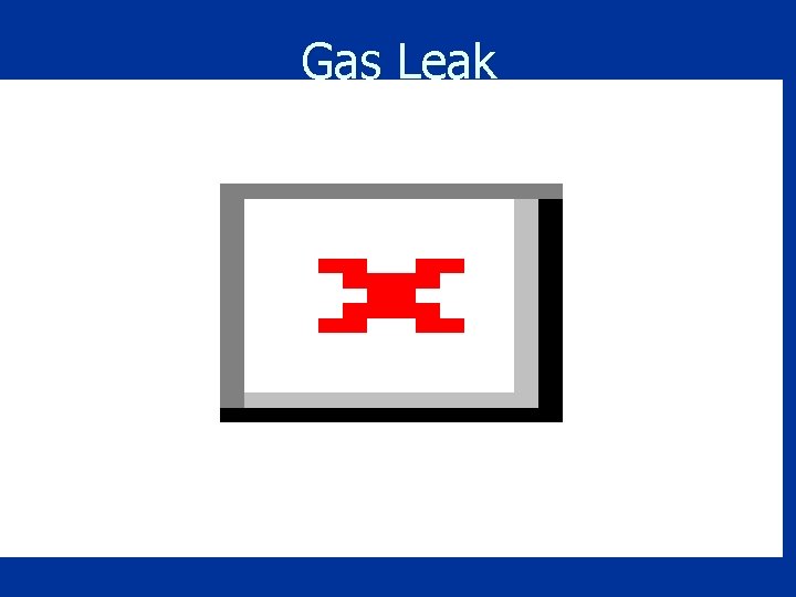 Gas Leak 