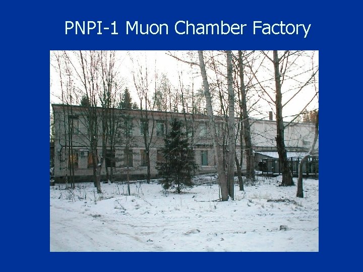 PNPI-1 Muon Chamber Factory 