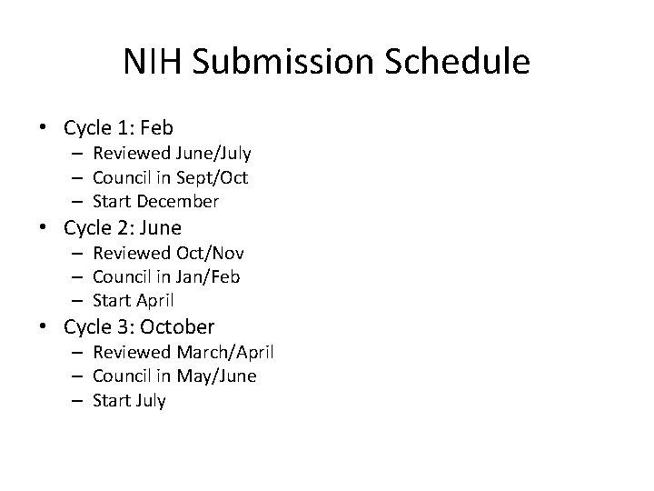 NIH Submission Schedule • Cycle 1: Feb – Reviewed June/July – Council in Sept/Oct