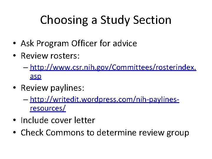 Choosing a Study Section • Ask Program Officer for advice • Review rosters: –