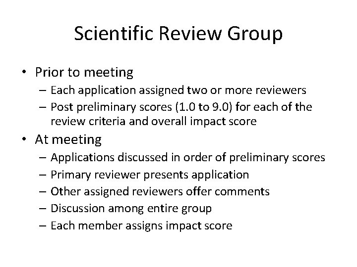 Scientific Review Group • Prior to meeting – Each application assigned two or more