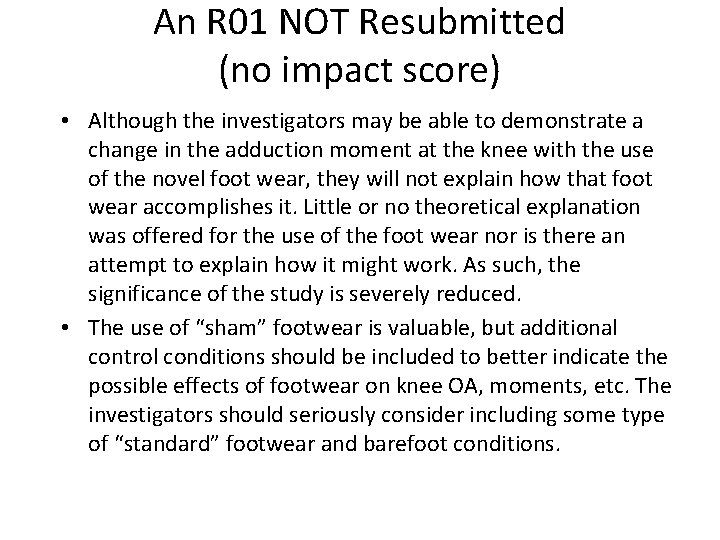 An R 01 NOT Resubmitted (no impact score) • Although the investigators may be