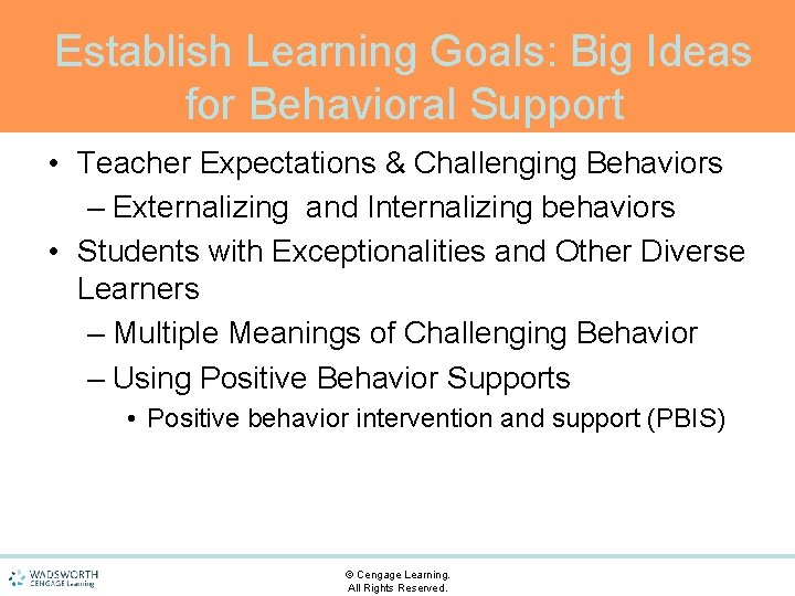 Establish Learning Goals: Big Ideas for Behavioral Support • Teacher Expectations & Challenging Behaviors