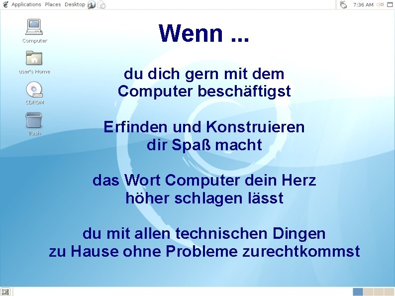 Wenn. . . du dich gern mit dem Computer beschäftigst Erfinden und Konstruieren dir