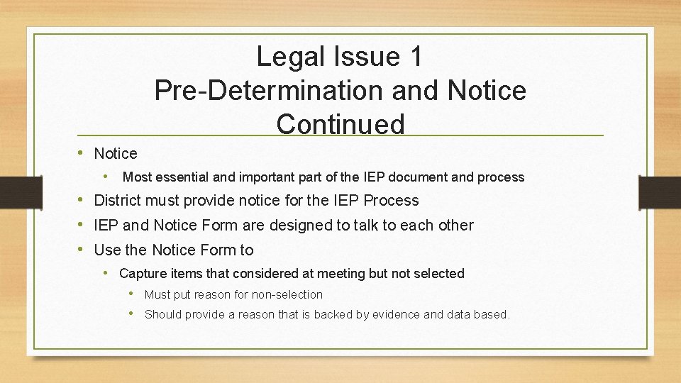 Legal Issue 1 Pre-Determination and Notice Continued • Notice • Most essential and important