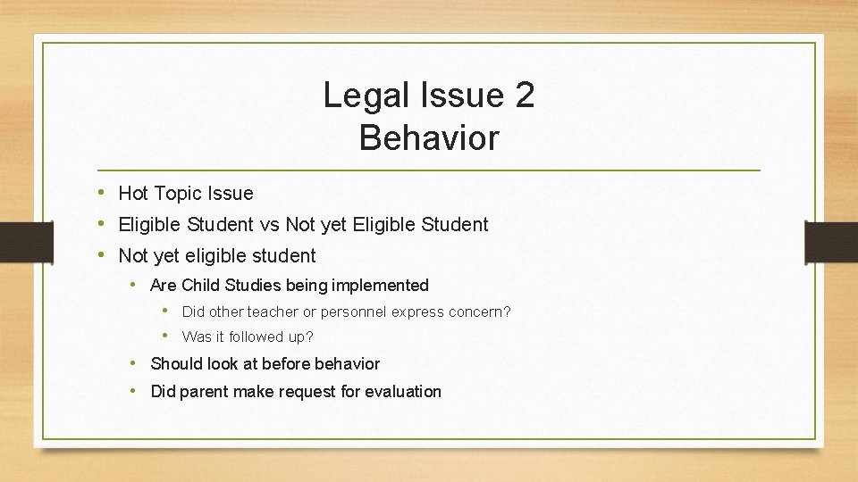 Legal Issue 2 Behavior • Hot Topic Issue • Eligible Student vs Not yet