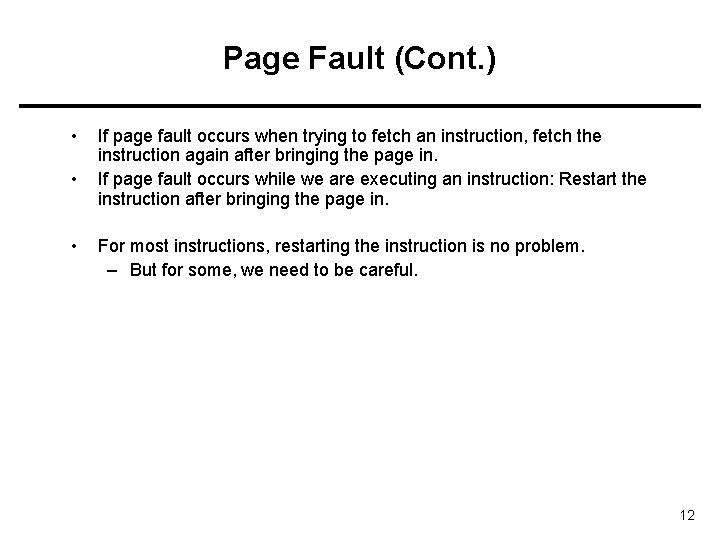Page Fault (Cont. ) • • • If page fault occurs when trying to
