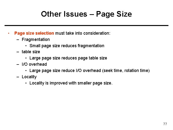 Other Issues – Page Size • Page size selection must take into consideration: –