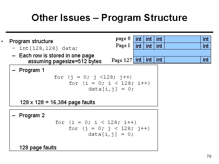 Other Issues – Program Structure • Program structure – int[128, 128] data; – Each