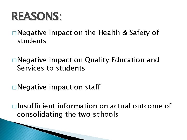 REASONS: � Negative students impact on the Health & Safety of � Negative impact
