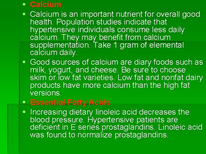 § Calcium is an important nutrient for overall good health. Population studies indicate that