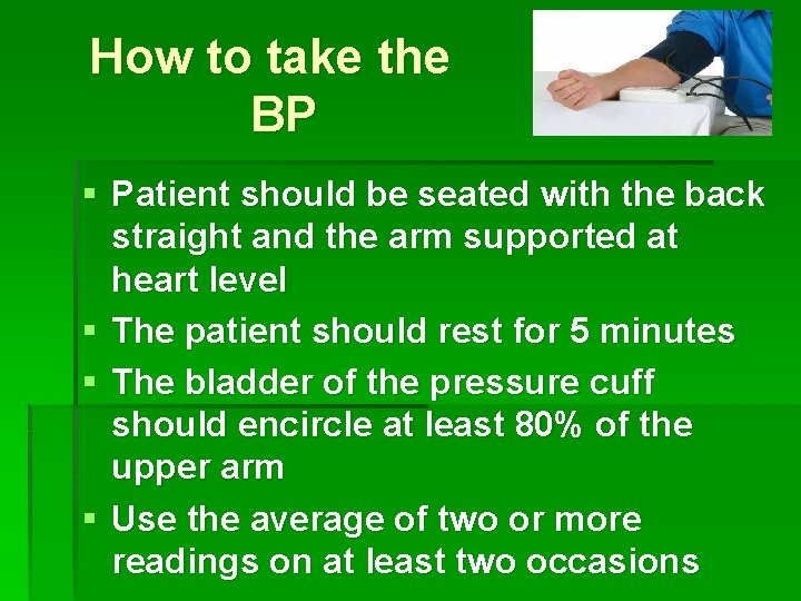 How to take the BP § Patient should be seated with the back straight