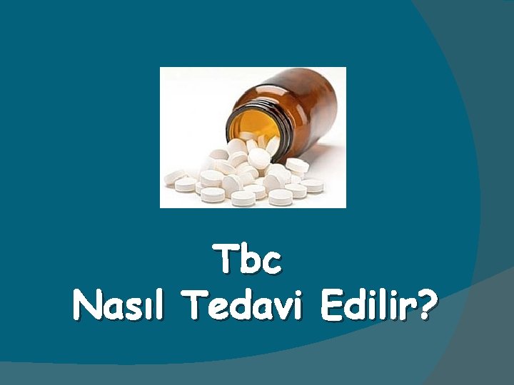 Tbc Nasıl Tedavi Edilir? 