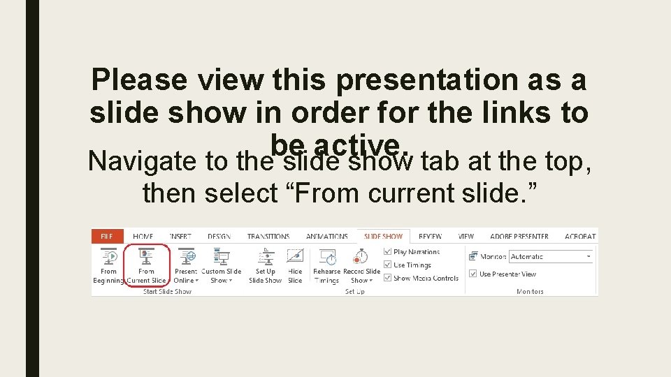 Please view this presentation as a slide show in order for the links to