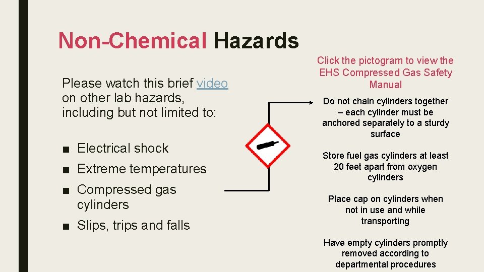 Non-Chemical Hazards Please watch this brief video on other lab hazards, including but not