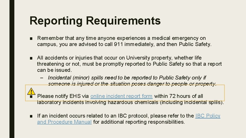 Reporting Requirements ■ Remember that any time anyone experiences a medical emergency on campus,