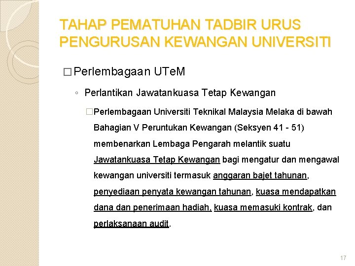 TAHAP PEMATUHAN TADBIR URUS PENGURUSAN KEWANGAN UNIVERSITI � Perlembagaan UTe. M ◦ Perlantikan Jawatankuasa