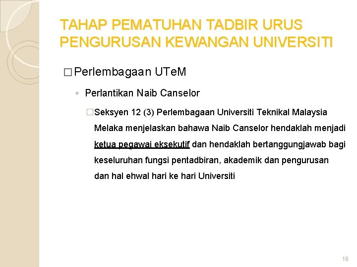 TAHAP PEMATUHAN TADBIR URUS PENGURUSAN KEWANGAN UNIVERSITI � Perlembagaan UTe. M ◦ Perlantikan Naib