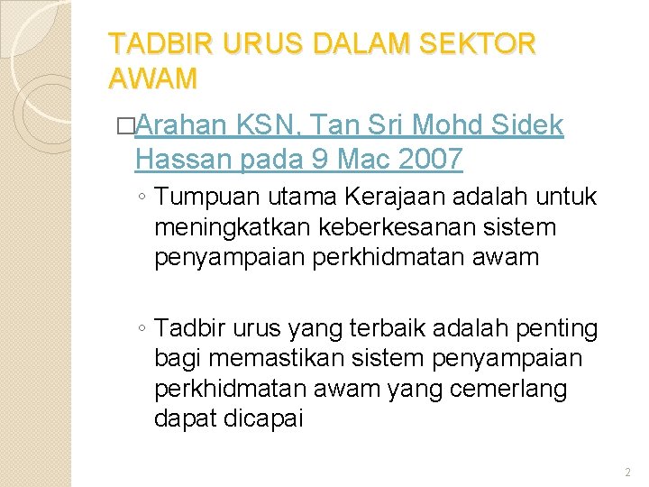 TADBIR URUS DALAM SEKTOR AWAM �Arahan KSN, Tan Sri Mohd Sidek Hassan pada 9