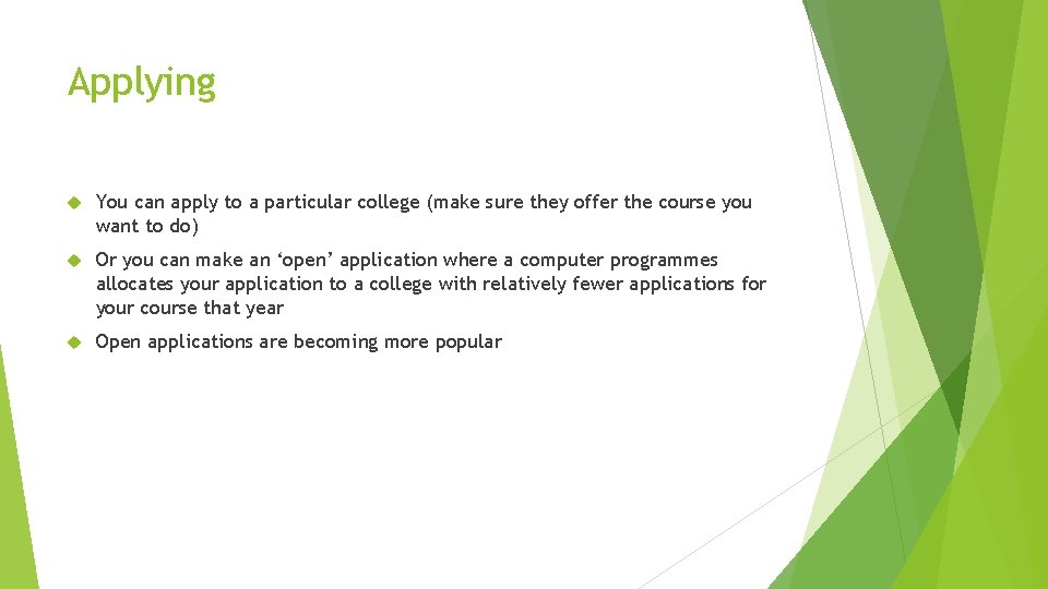 Applying You can apply to a particular college (make sure they offer the course