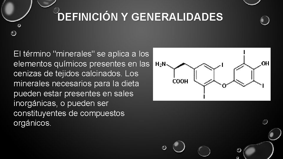 DEFINICIÓN Y GENERALIDADES El término "minerales" se aplica a los elementos químicos presentes en