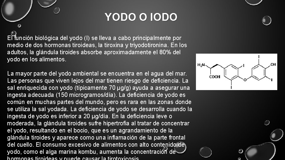 YODO O IODO El función biológica del yodo (I) se lleva a cabo principalmente