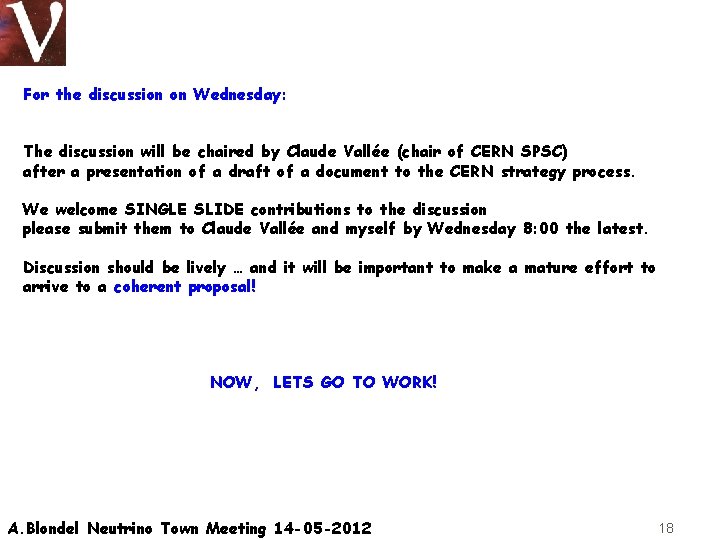 For the discussion on Wednesday: The discussion will be chaired by Claude Vallée (chair