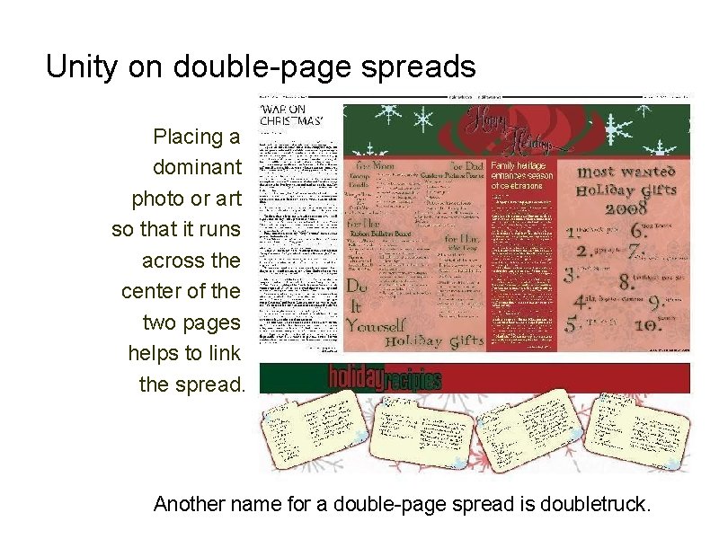 Unity on double-page spreads Placing a dominant photo or art so that it runs