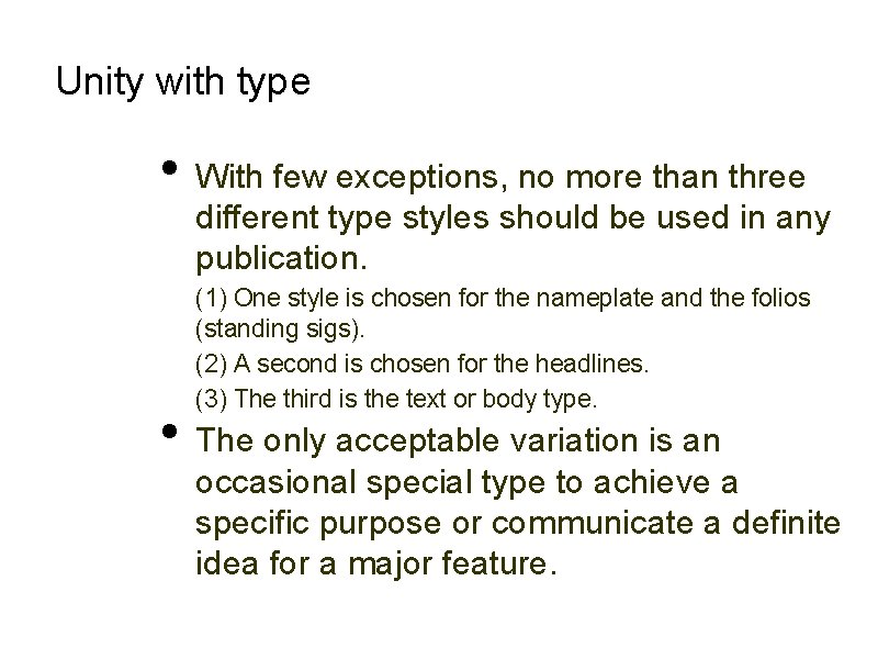 Unity with type • With few exceptions, no more than three different type styles