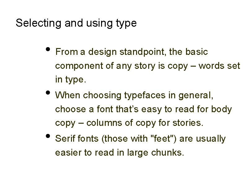 Selecting and using type • From a design standpoint, the basic component of any