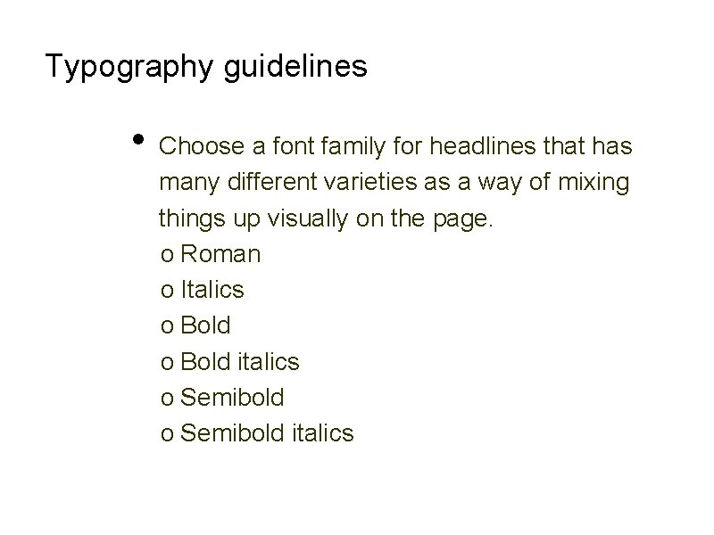 Typography guidelines • Choose a font family for headlines that has many different varieties