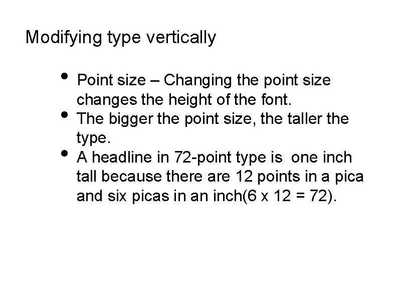 Modifying type vertically • Point size – Changing the point size changes the height